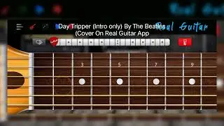 Day Tripper (Intro only) By The Beatles (Played in Real Guitar App)