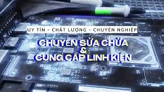 Sửa Mainboard Laptop - PC Chuyên Nghiệp Tại HCM