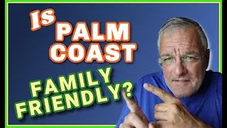 IS PALM COAST FAMILY FRIENDLY? | Moving to Palm Coast Florida