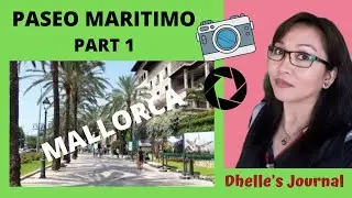 Part 1: THE SPANISH PROMENADE/Paseo Maritimo/Bahia de palma/The Bay of Palma/The Promenade