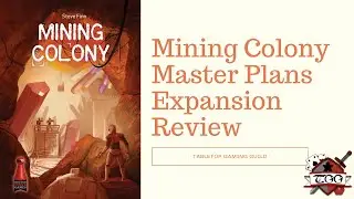 Mining Colony Master Plans Expansion Board Game Review