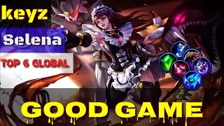 good game [ Top 6 global Selena ] keyz - mobile legends