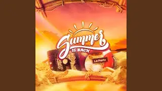 SUMMER IS BACK