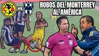 ROBOS del MONTERREY al AM&Eacute;RICA | ERRORES ARBITRALES en CONTRA del AM&Eacute;RICA | FUTBOL MEXICANO.