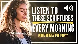 Powerful Scriptures To Start Your Day (LISTEN DAILY) | Blessed Morning Bible Verses For Today