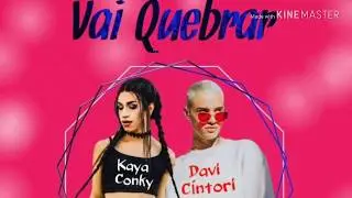 Letra - Vai Quebrar Davi C&iacute;ntori ft. Kaya Conky