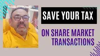 Save Your Tax on Share Market Transactions