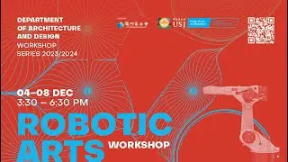 ROBOTIC ARTS | USJ Department of Architecture and Design Workshop Series 2023-24