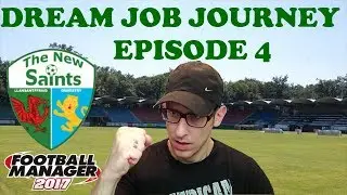 FM17 DREAM JOB JOURNEY EP4 - League Games - The New Saints - Football Manager 2017 gameplay