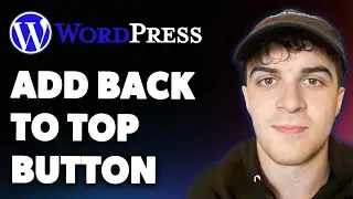 How to Add Back to Top Button in Wordpress (Full 2025 Guide)