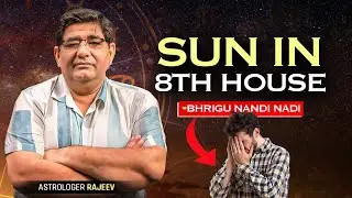 Sun in 8th House in Bhrigu Nandi Nadi, Hidden Strengths, Transformations & Destiny Secrets Explained