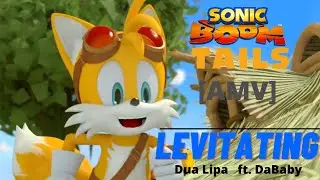 Sonic Boom| Tails [AMV]- Levitating