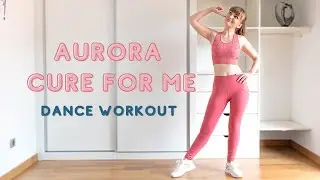 Aurora - Cure For Me | Full Body Dance Workout