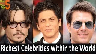 Top 5 Richest Celebrities 2017 within the World You Won't Believe!