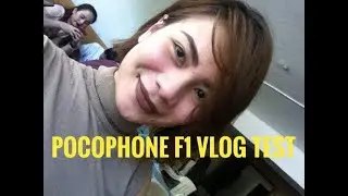 VLOG TEST USING POCOPHONE F1 PH 6GB 128GB