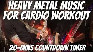 Cardio Music Heavy Metal For Motivation And High Energy 20-Minute Countdown Timer Running Cycling