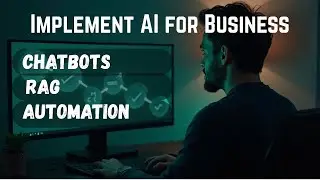 How to Implement AI for Business : LLM Chatbots, RAG, CRM Automation, Document Processing, Voice AI