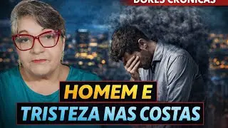 56 - O homem que carregava tristeza nas costas 