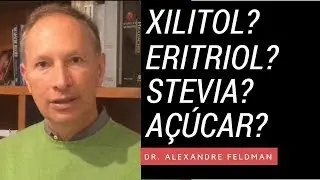 Xilitol, Eritriol, Stevia, Açúcar e Adoçantes - O Lado Amargo do Sabor Doce