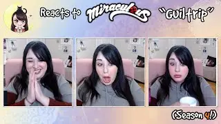 ★Luna-TK Reacts to Miraculous! Season 4! (Guiltrip)★