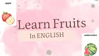 Learn Fruits In English For Kids & Adults | Easy Beginners English Vocabulary | Fruits With Pictures