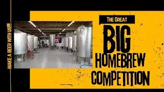 The Big Home Brewer Competition. Make your Beer on our Kit!