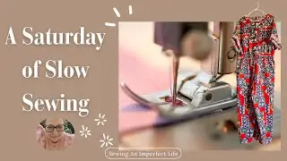 A Saturday of Slow Sewing