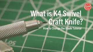 What is K4 Swivel Craft Knife | How to Change the Blade Tutorial | Excel Blades&reg;