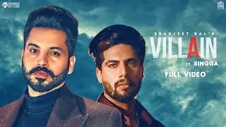 Villain || Shahjeet Bal || Singga || Full Video || Xtatic Muzic ||Trending Musik || New Song 2020