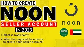 How to create Noon Seller Account - in English | noon seller account Saudi Arabia, UAE, Egypt