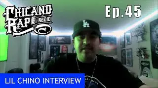 Chicano Rap Radio Episode 45 Lil Chino Interview