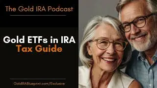 Gold ETFs in IRAs: A Complete Tax Benefits Guide (Gold IRA Guide)