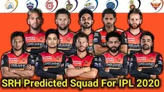 Sunrisers Hyderabad Predicted Squad For IPL 2020 |SRH Team For IPL 2020 | cricket and cricket