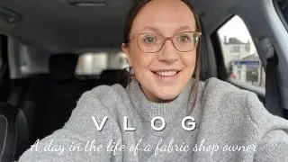 Spend the Day With Me 🧵✨ | A Day in the Life of a Fabric Shop Owner