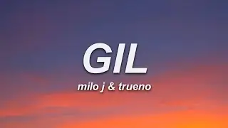 Milo J, Trueno - Gil (Letra)