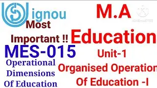MA EDUCATION MES-015 IGNOU Unit-1 notes and important topics #mes #ignou  #ignouexam #maeducation