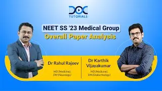 NEET SS 2023 Medical Group Overall Paper Analysis by Dr Rahul Rajeev & Dr Karthik Vijayakumar