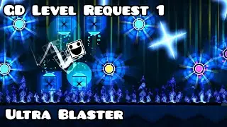 Geometry Dash: Ultra Blaster (REQ)