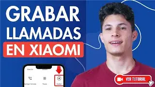 C&oacute;mo GRABAR LLAMADAS en XIAOMI sin Aplicaciones ⏺️ Graba tus Conversaciones Importantes 📞
