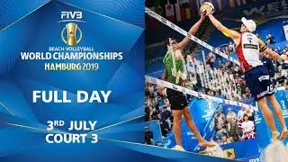 3rd July - Court 3 | Full Day | FIVB Beach Volleyball World Championships Hamburg 2019