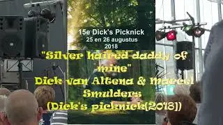 Dick van Altena & Marcel Smulders - Silver haired daddy of mine(Live@Dick's picknick)[2018].