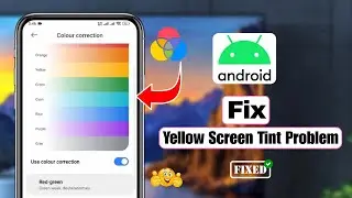 Как исправить проблему желтого оттенка экрана на Android