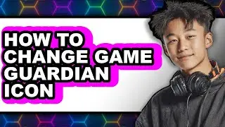 How to Change Game Guardian Icon - Easy Guide