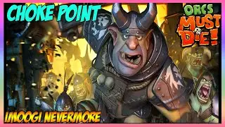 Act 2 - Chokepoint - War Mage Campaign - 5 Skulls 【Orcs Must Die!】
