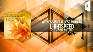 Witness45 feat. Jess Morgan - Lightspeed FULL (O.B.M Notion Remix) Amsterdam Trance