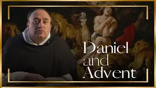 4. Daniel | Advent with the Prophets