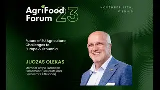 Hall 2. Juozas Olekas. Future of EU Agriculture:Challenges to Europe & Lithuania