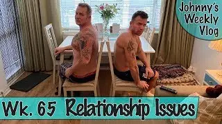 Gay relationship problems. Do we break up? Gay weekly vlog. Tense upsetting week for loving couple.