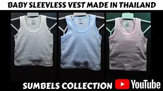 REVIEW OF BABY SUMMER VEST - MADE IN THAILAND - 100% COTTON VEST - SUMBELS COLLECTION - VIDEO NO 5