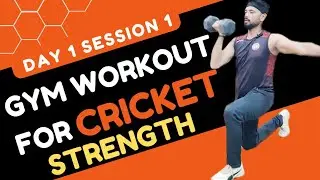 Cricket Training Program Day 1: Gym Workout for Cricket